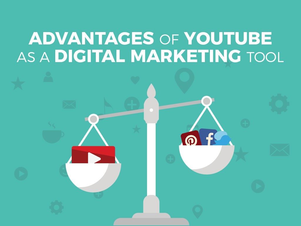 Advantages of Youtube as a Digital Marketing Tool